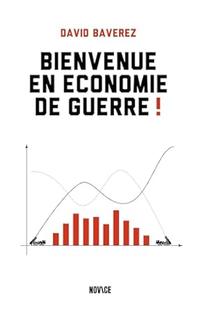 BAVEREZ David, Bienvenue en Économie de guerre (Welcome to the War Economy), Eds Novice Paris, 200 pages.