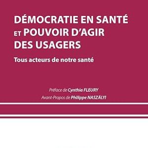 BERTEZENE Sandra (dir.), Démocratie en santé et pouvoir d’agir des usagers, LEH Edition, 2025, 473 pages.