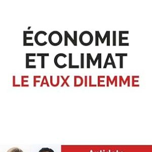 BOROUMAND Raphaël & MAESTRONI Myriam. Economie et Climat – le Faux dilemme, De Boeck Supérieur, 2026, 288 pages