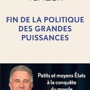 Nicolas TENZER, Fin de la politique des grandes puissances,  Eds L’Observatoire.