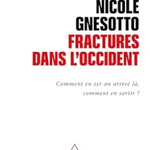 GNESOTTO Nicole. Fractures dans l’Occident, Editions Odile Jacob, 2025, 176 pages