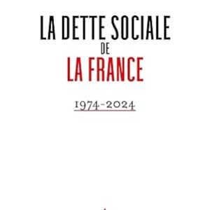 Nicolas DUFOURCQ ,La Dette sociale de la France (1974-2024) – Éditions Odile Jacob, 2025, 544 pages