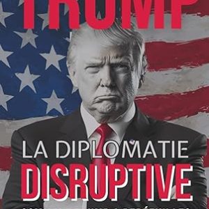 Geoffrey BERTRAND, La Diplomatie Disruptive. Redéfinir les règles du Jeu International, eds GB, 2025, 186 pages.