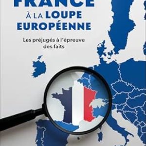 Pierre-André BUIGUES,  La France à la loupe européenne, Eds Dunod, 2026, 220 pages.