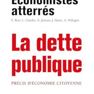 Les Economistes atterrés, La dette publique, précis d’économie citoyenne, Points, 256 pages.