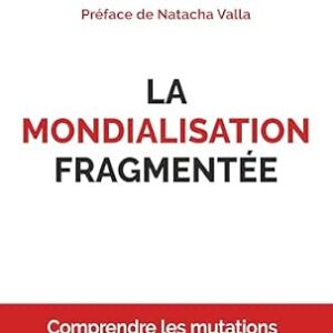 KESLASSY Eric & RODRIGUES Christophe. La mondialisation fragmentée, De Boeck Supérieur, 2026, 320 pages