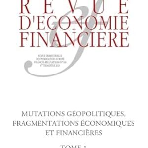 Bruno CABRILLAC, Pierre JAILLET (dir), Revue d’économie financière, n°160, Mutation géopolitiques, fragmentations économiques et financières.