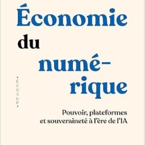 Jean BARRERE, Economie du numérique – Pouvoir, plateformes et souveraineté à l’ère de l’IA , Dunod , septembre 2026, 198 pages.