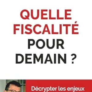 FACCHINI françois, Quelle fiscalité pour demain ?, décrypter les enjeux des futures réformes, DBS, 2026, 312 pages.